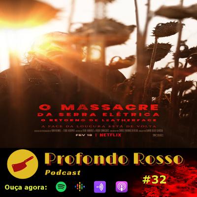 Profondo Rosso #32 - O Massacre da Serra Elétrica - O Retorno de Leatherface (2022) Profondo Rosso #32 - O Massacre da Serra Elétrica - O Retorno de Leatherface (2022)
