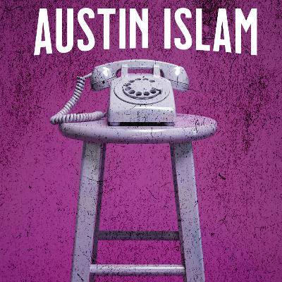 Austin Islam Calls In #2 Austin Islam Calls In #2