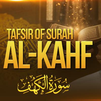 Tafsir of Surah al-Kahf (The Cave)