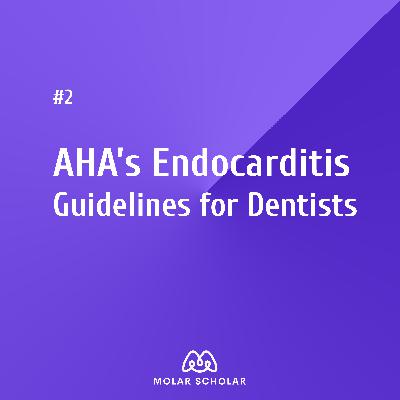 #2 - AHA’s Endocarditis Guidelines for Dentists