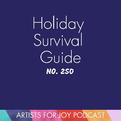 250: Holiday Survival Guide