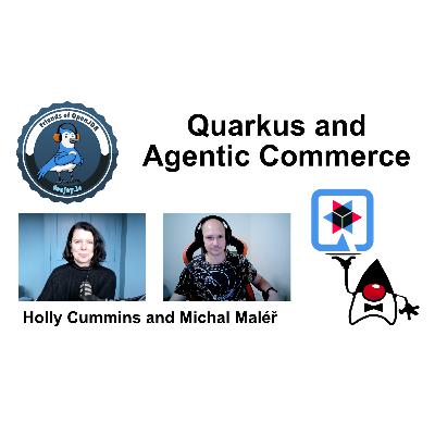 A look into Quarkus and Agentic Commerce with Holly Cummins and Michal Maléř (#89)