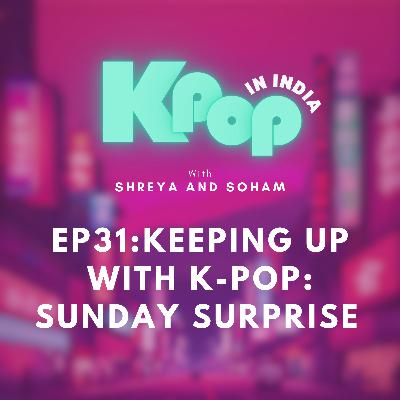 Keeping Up With K-Pop: Sunday Surprise