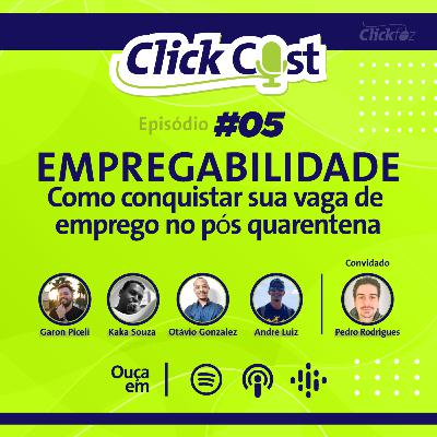 Empregabilidade - Seu Emprego no Pós Pandemia - ClickCastFoz EP05SE01 -WE34 Empregabilidade - Seu Emprego no Pós Pandemia - ClickCastFoz EP05SE01 -WE34