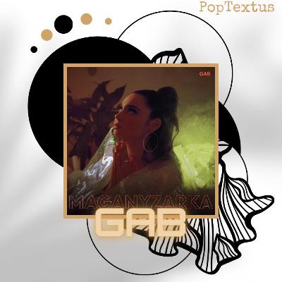 Magányzárka - POPTEXTUS PODCAST E02E17 - vendég: Lakatos Gabriella (GAB)