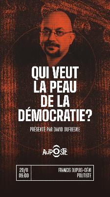 Qui veut la peau de la Démocratie? avec Francis Dupuis-Déri - S10E35 - Jeudi 20 Novembre 2025