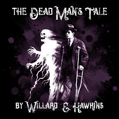 The Dead Man's Story, by Willard E. Hawkins