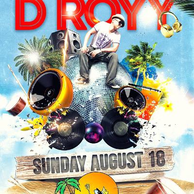 D ROYY AT NEPTUNE -dont just hear about it -b a part of it-8/18/13