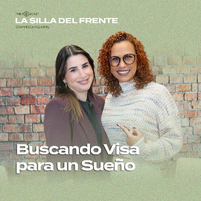 Buscando Visa para un Sueño | La silla del frente con Odaniesca Villasmil