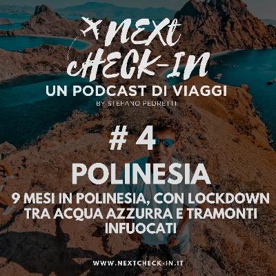Episode 4: Next Check-in | #4 Polinesia da 9 mesi