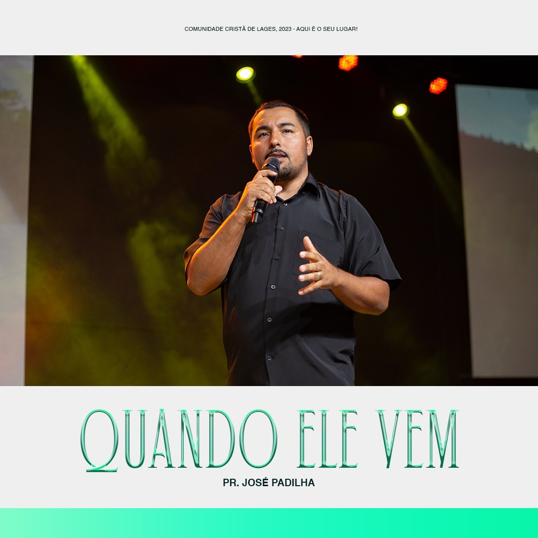 Quando ele vem - PR. JOSÉ PADILHA