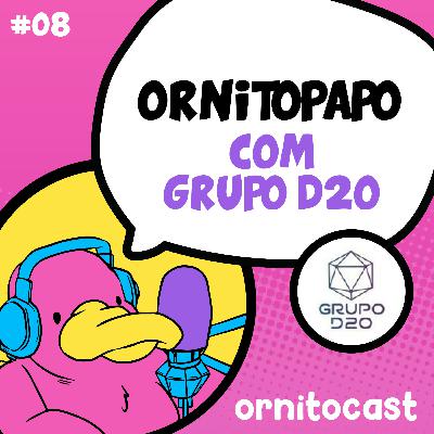 Ornitopapo #8 - Com o Grupo D20