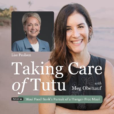 039: Maui Food Bank's Pursuit of a Hunger-Free Maui 039: Maui Food Bank's Pursuit of a Hunger-Free Maui