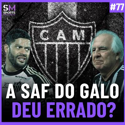 DÍVIDA BILIONÁRIA, PROMESSAS NÃO CUMPRIDAS E MAIS: A CRISE DO ATLÉTICO-MG | Sports Market Makers #77