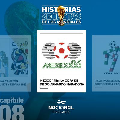 México 86: la Copa de Diego Armando Maradona México 86: la Copa de Diego Armando Maradona
