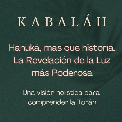 #kabalah - Sesión 110 - Hanuká, más que historia. La revelación de la luz más poderosa #kabbalah