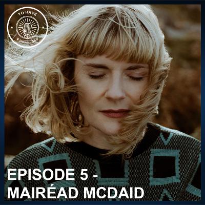 Episode 5: Mairéad McDaid