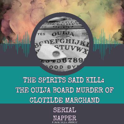 The Spirits Said Kill: The Ouija Board Murder of Clotilde Marchand