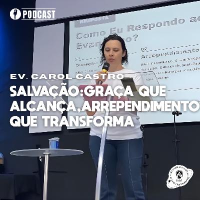 FUNDAMENTOS DA FÉ EP 02 SALVAÇÃO GRAÇA QUE ALCANÇA,ARREPENDIMENTO QUE TRANSFORMA 18/01/26 EV. CAROL FUNDAMENTOS DA FÉ EP 02 SALVAÇÃO GRAÇA QUE ALCANÇA,ARREPENDIMENTO QUE TRANSFORMA 18/01/26 EV. CAROL