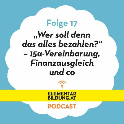 „Wer soll denn das alles bezahlen?“– 15a-Vereinbarung,Finanzausgleichund co