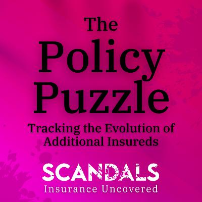 The Policy Puzzle: Tracking the Evolution of the Additional Insureds The Policy Puzzle: Tracking the Evolution of the Additional Insureds
