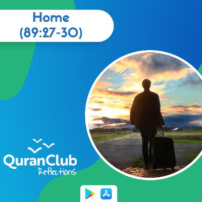(89:27-30) Home - Quran: Al-Fajr (Talha Ghannam) #FridayReminders#QuranReflections [Ep. 35]