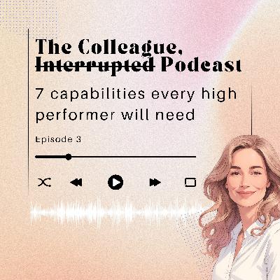 7 capabilities every high performer will need 7 capabilities every high performer will need