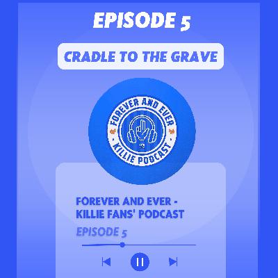 Cradle to the Grave