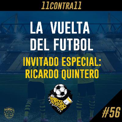 11contra11 #56 La vuelta del Futbol! Ft. EL PARTIDO PODCAST