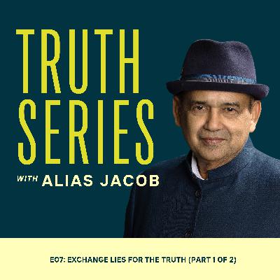 Exchange Lies for the Truth (Part 1 of 2) Exchange Lies for the Truth (Part 1 of 2)