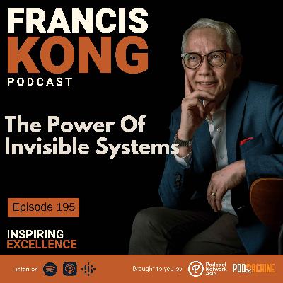 Episode 195: The Power Of Invisible Systems