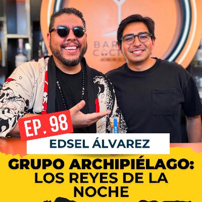 🎙️ Episodio 98: De mesero a líder en Grupo Archipiélago | Con Edsel Álvarez