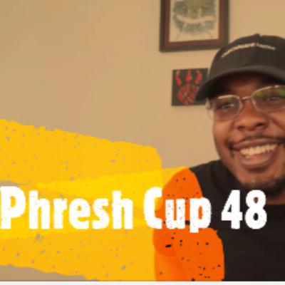 Phresh Cup 48