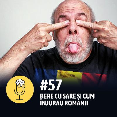 #57 - Bere cu sare și cum înjurau românii #57 - Bere cu sare și cum înjurau românii