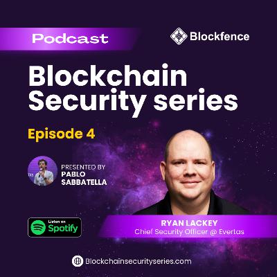 Blockchain Security Series 4: Ryan Lackey (Chief Security Officer @ Evertas)