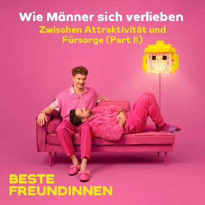 Wie Männer sich verlieben – Zwischen Attraktivität und Fürsorge (Part II)
