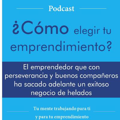 El emprendedor que con perseverancia y buenos compañeros de camino ha sacado adelante un exitoso negocio de helados El emprendedor que con perseverancia y buenos compañeros de camino ha sacado adelante un exitoso negocio de helados