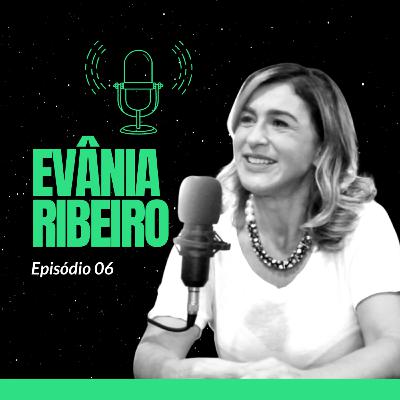 Evânia Ribeiro - Diretora Chefe da Revista Celebrar, apresentadora do Programa Cidade + da Rede MS Record e influenciadora digital - Pode Falar? Podcast #6
