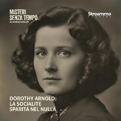Dorothy Arnold: la socialite sparita nel nulla