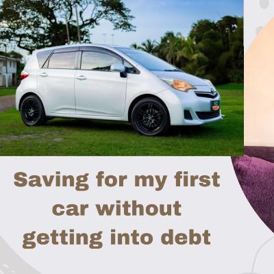 E74: Saving for a Car: 3 Things I'm Doing RIGHT vs 3 Things I'm AVOIDING | Money Tips