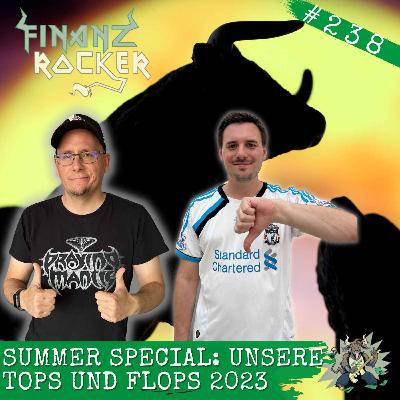 Folge 238: Unsere Tops und Flops 2023 - Summer Special mit Clemens von The Dividend Post