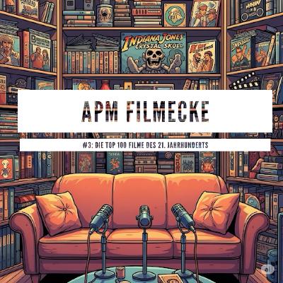 Special #3: APM Filmecke - Die Top 100 Filme des 21. Jahrhunderts Special #3: APM Filmecke - Die Top 100 Filme des 21. Jahrhunderts