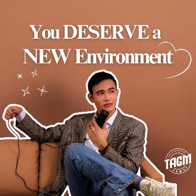 You Deserve a New Environment You Deserve a New Environment