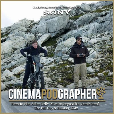 Remote Pilot Aidan Kelly: Mission Impossible, James Bond, The Fall Guy & Building XM2