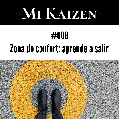 #008 Zona de confort: aprende a salir