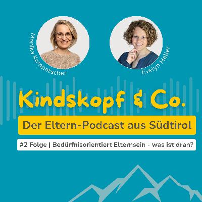 #2 Folge | Bedürfnisorientiert Elternsein - was ist dran?