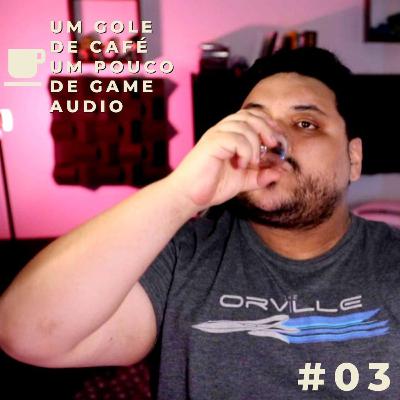 25 Um gole de café, um pouco de game audio #03: Como é compor para video game?