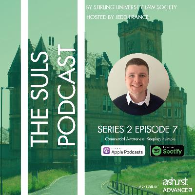 Commercial Awareness: Keeping it Simple | S2 EP7 | The SULS Podcast