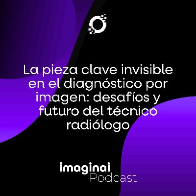 E8. La pieza clave invisible en el diagnóstico por imagen: desafíos y futuro del técnico radiólogo