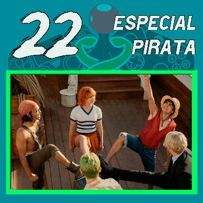 Episodio #22 - Especial Pirata